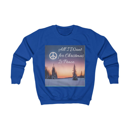 Kids Sweatshirt — "All I Want for Christmas Is Peace" Holiday Peace Graphic