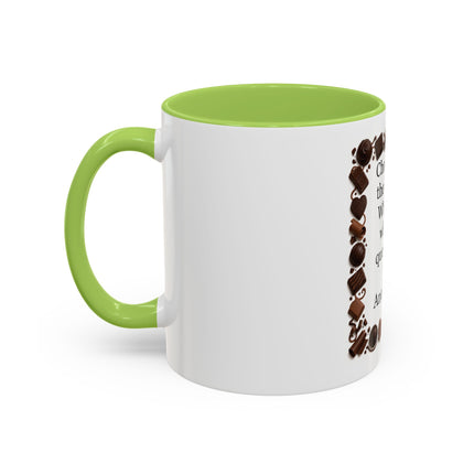 Coffee Mug - "Chocolate is the answer. Who cares what the question is."