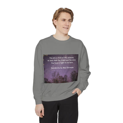 Inspirational Sweatshirt - "You Are a Child of the Universe" Unisex Garment-Dyed