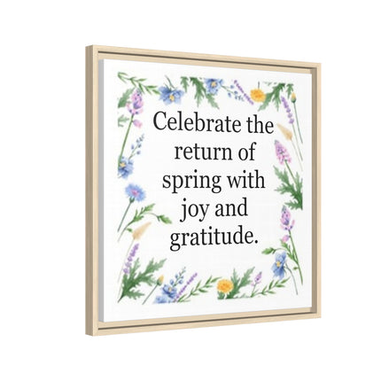 Framed Spring Wall Art – “Celebrate the return of spring with joy and gratitude.” Matte Floral Canvas