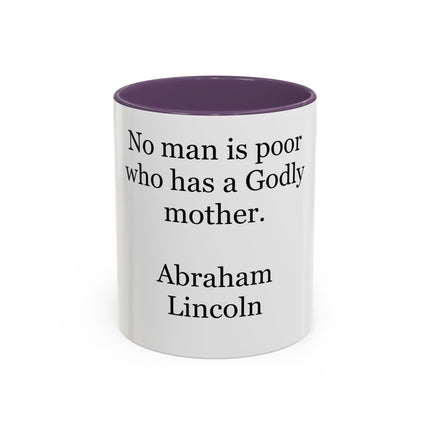 Accent Coffee Mug — "No man is poor who has a Godly mother." Abraham Lincoln | Inspirational Religious Quote