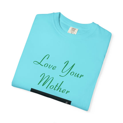 Eco-Friendly Unisex T-Shirt - "Love Your Mother" Design