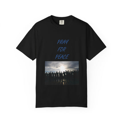 Unisex Pray for Peace T-Shirt - Comfortable Garment-Dyed Tee for Positive Vibes