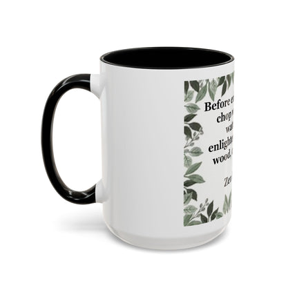 Zen Proverb Accent Coffee Mug — "Before enlightenment..." Inspirational Ceramic Mug