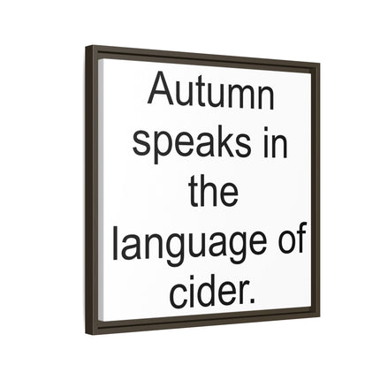 Framed Canvas Wall Art - “Autumn speaks in the language of cider.”