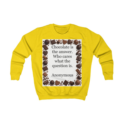 Kids Sweatshirt - "Chocolate is the answer" Funny Chocolate Quote Sweater for Children