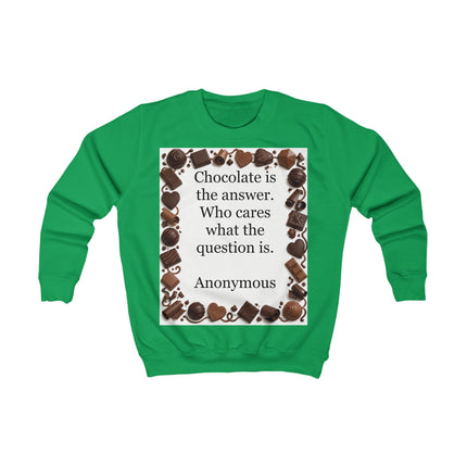 Kids Sweatshirt - "Chocolate is the answer" Funny Chocolate Quote Sweater for Children