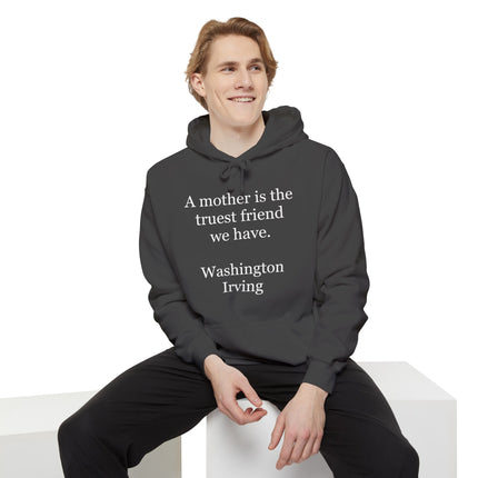 Mother Is the Truest Friend Hoodie — Washington Irving Quote