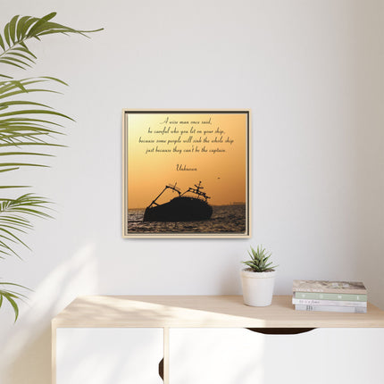 Sunset Shipwreck Wall Art - 'Be Careful Who You Let On Your Ship' Framed Canvas