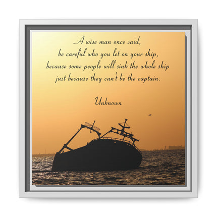 Sunset Shipwreck Wall Art - 'Be Careful Who You Let On Your Ship' Framed Canvas