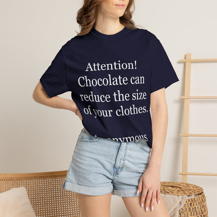 T-Shirt — "Attention! Chocolate can reduce the size of your clothes. — Anonymous"