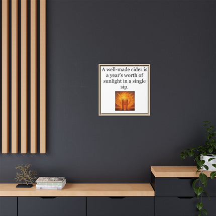 Framed Canvas Wall Art – “A well-made cider is a year’s worth of sunlight in a single sip.”