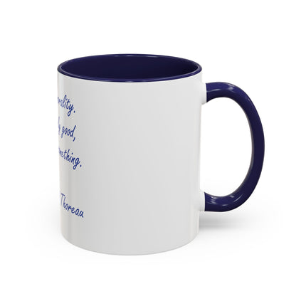 Inspirational Thoreau Quote Coffee Mug — "Aim above morality. Be not simply good, be good for something."