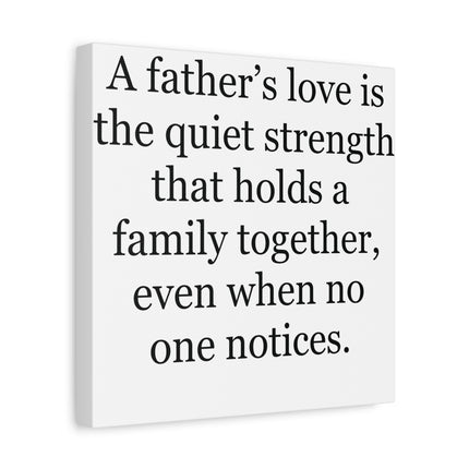 Father’s Love Quote Canvas – Matte Stretched Wall Art (“A father’s love is the quiet strength…”)