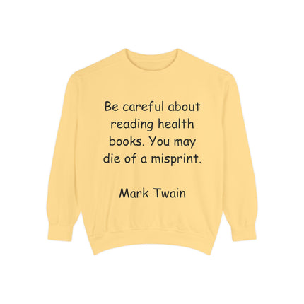 Mark Twain Quote - Unisex Garment-Dyed Sweatshirt for Book Lovers