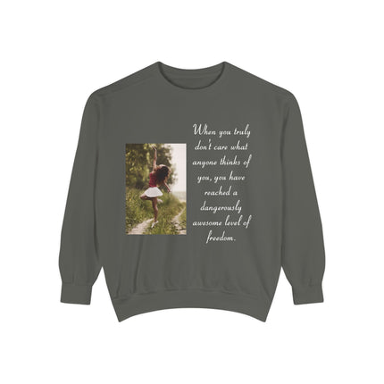 Inspirational Photo Sweatshirt — “When you truly don’t care” Quote Crewneck