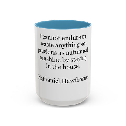 Accent Coffee Mug — Nathaniel Hawthorne Quote: "I cannot endure to waste anything so precious as autumnal sunshine"