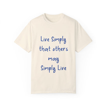 Live Simply T-Shirt – Unisex Garment-Dyed Tee for Gentle Impact