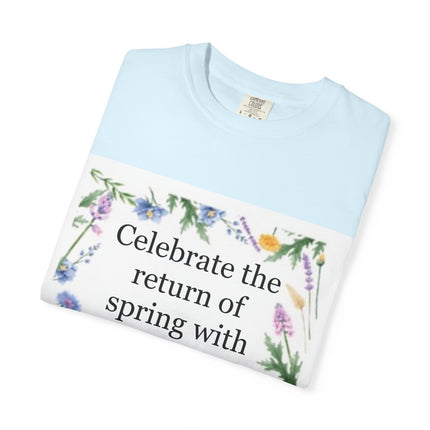 Spring Floral T-Shirt — “Celebrate the return of spring with joy and gratitude.”