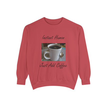 Coffee Lover's Unisex Sweatshirt - 'Instant Human, Just Add Coffee'