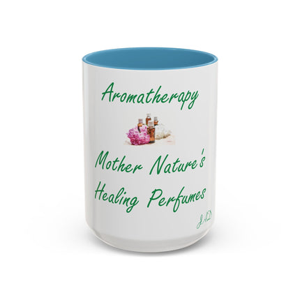 Aromatherapy Accent Mug – “Mother Nature’s Healing Perfumes,” 15oz