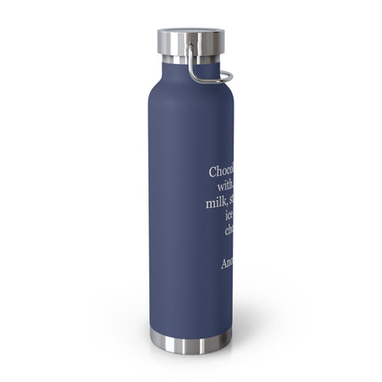 22oz Insulated Bottle – "Chocolate is good with..." Quote Stainless Steel Thermos