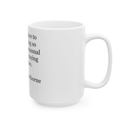 Ceramic Mug — "I cannot endure to waste anything so precious as autumnal sunshine by staying in the house." (Nathaniel Hawthorne)