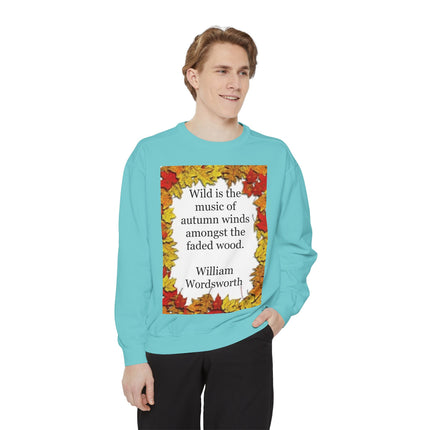 Autumn Leaves Quote Sweatshirt — "Wild is the music of autumn winds" by Wordsworth