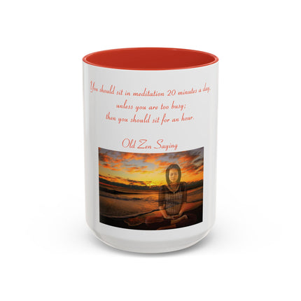 Meditation Quote Coffee Mug — "If you should sit in meditation 20 minutes a day..."
