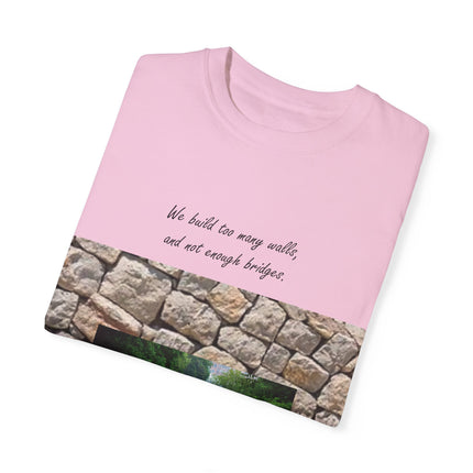‘We Build Too Many Walls’ Tee – Inspirational Unisex Everyday Shirt