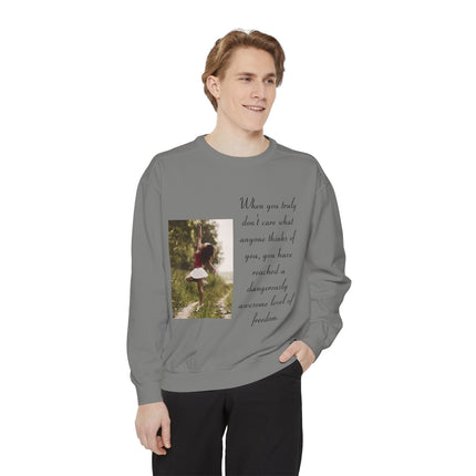 Inspirational Photo Sweatshirt — “When you truly don’t care” Quote Crewneck