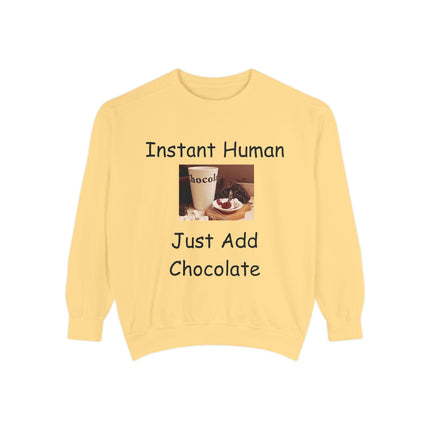Funny Unisex Sweatshirt - Instant Human, Just Add Chocolate