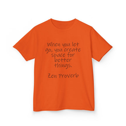 Kids T-Shirt — "When you let go, you create space for better things." Zen Proverb