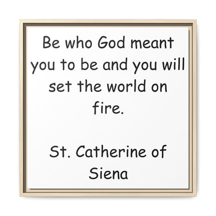 St. Catherine of Siena Quote Canvas — 'Be Who God Meant You To Be' Framed Wall Art