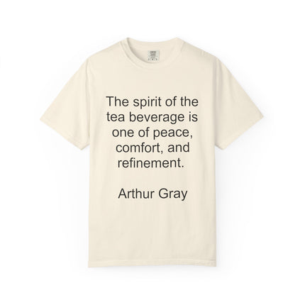 Tea Quote T-Shirt — "The spirit of the tea beverage..." by Arthur Gray