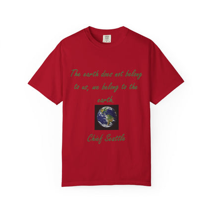 Eco-Conscious Unisex Garment-Dyed T-Shirt - Earth Quote by Chief Seattle