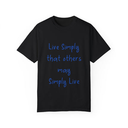 Live Simply T-Shirt – Unisex Garment-Dyed Tee for Gentle Impact