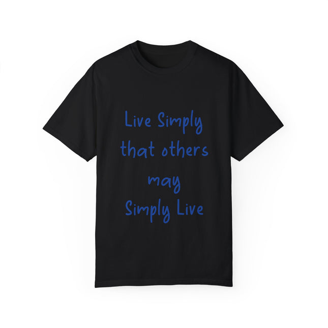 Live Simply T-Shirt – Unisex Garment-Dyed Tee for Gentle Impact