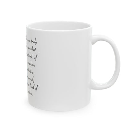 Inspirational Freedom Quote Ceramic Mug — "When you truly don't care..."