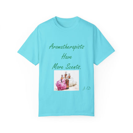 Aromatherapy T-Shirt – “Aromatherapists Have More Scents” Unisex Tee