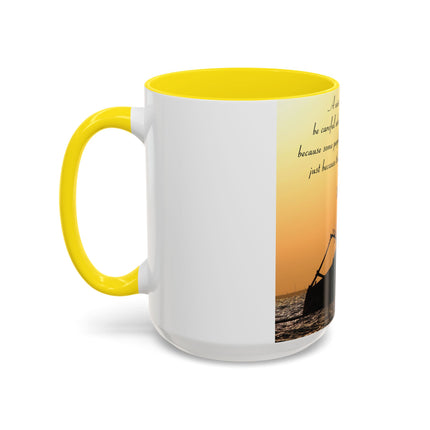 Inspirational Accent Mug – “Be Careful Who You Let On Your Ship” 15oz