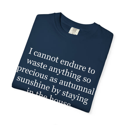 T‑Shirt — “I cannot endure to waste anything so precious as autumnal sunshine” Nathaniel Hawthorne Quote