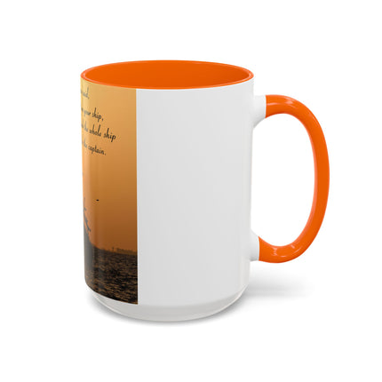 Inspirational Accent Mug – “Be Careful Who You Let On Your Ship” 15oz