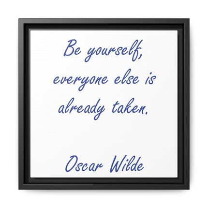 Framed Matte Canvas Print — "Be yourself, everyone else is already taken." — Oscar Wilde Quote