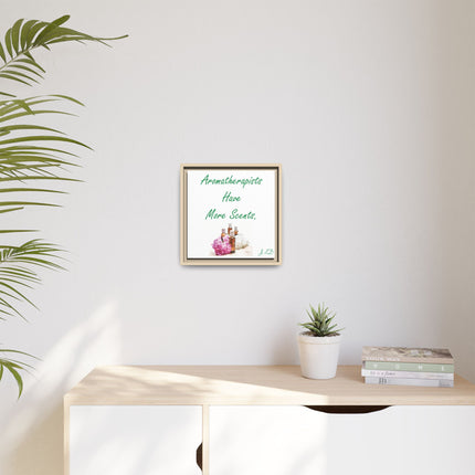 Aromatherapists Have More Scents - Framed Canvas Wall Art