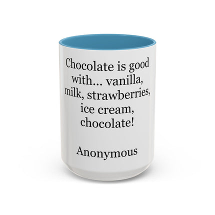 Chocolate Is Good With… Quote Coffee Mug — Funny Dessert Lover Ceramic Accent Mug
