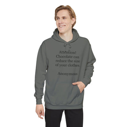 Attention! Chocolate Can Reduce the Size of Your Clothes - Unisex Garment-Dyed Hoodie