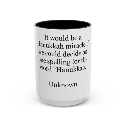 Hanukkah Miracle Quote Mug – Funny Hanukkah Spelling Joke Coffee Mug (Accent 11/15 oz)