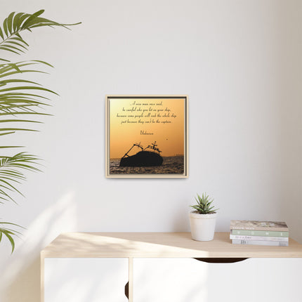 Sunset Shipwreck Wall Art - 'Be Careful Who You Let On Your Ship' Framed Canvas