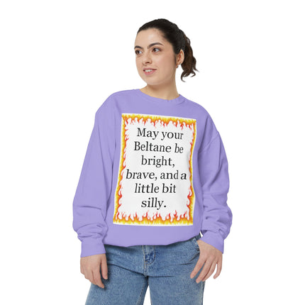 Beltane Fire Quote Sweatshirt — “May your Beltane be bright, brave, and a little bit silly.”